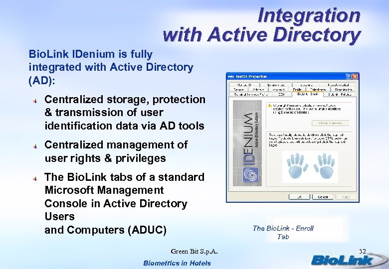 Integration with Active Directory Bio. Link IDenium is fully integrated with Active Directory (AD):