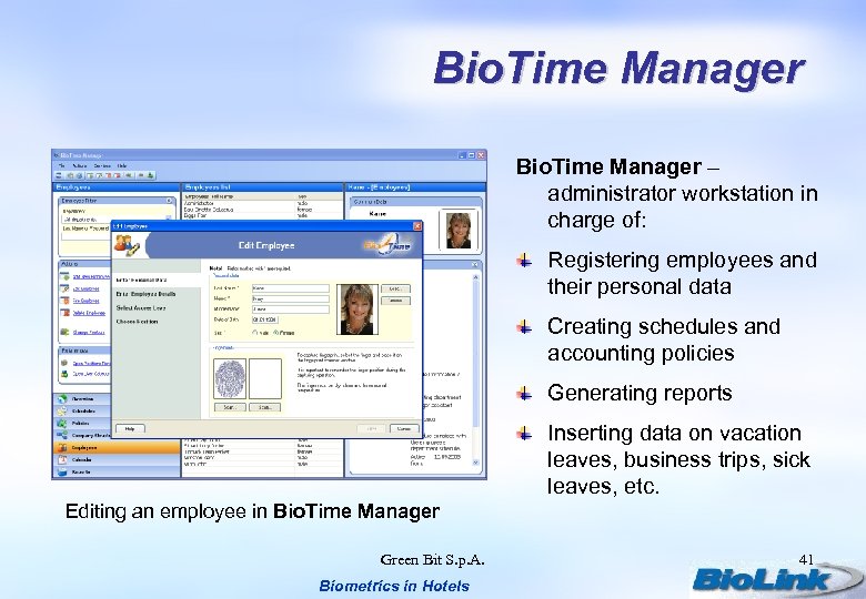 Bio. Time Manager – administrator workstation in charge of: Registering employees and their personal