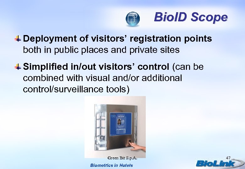 Bio. ID Scope Deployment of visitors’ registration points both in public places and private