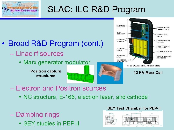 SLAC: ILC R&D Program • Broad R&D Program (cont. ) – Linac rf sources