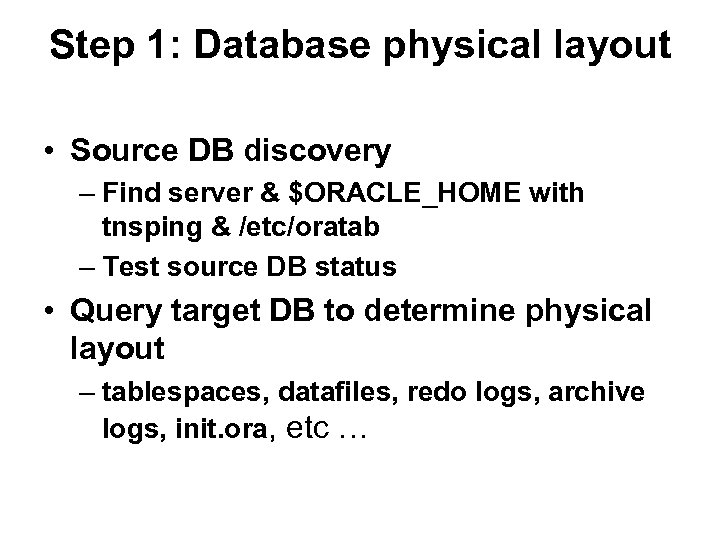 Step 1: Database physical layout • Source DB discovery – Find server & $ORACLE_HOME