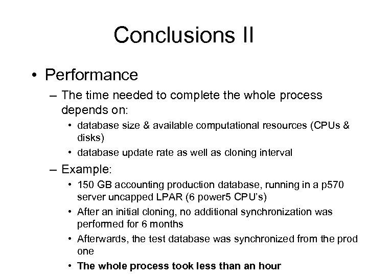Conclusions II • Performance – The time needed to complete the whole process depends
