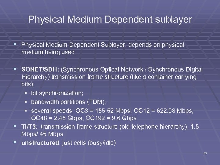 Physical Medium Dependent sublayer § Physical Medium Dependent Sublayer: depends on physical medium being