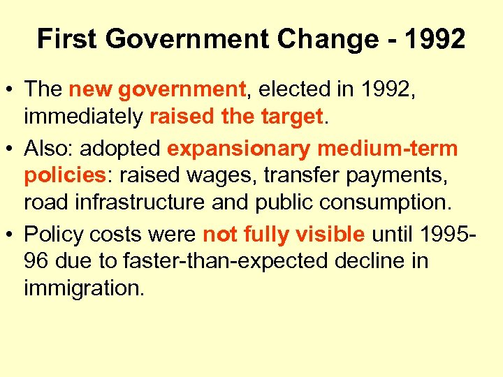 First Government Change - 1992 • The new government, elected in 1992, immediately raised