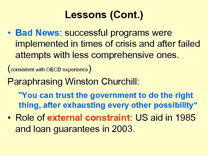 Lessons (Cont. ) • Bad News: successful programs were implemented in times of crisis