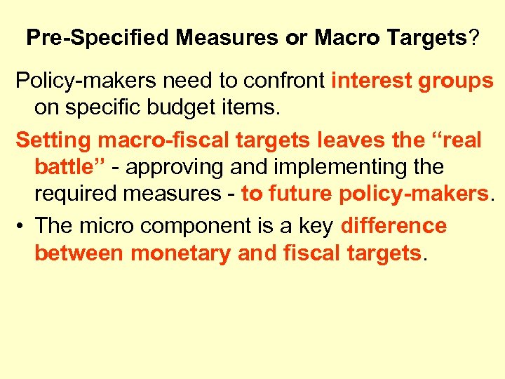 Pre-Specified Measures or Macro Targets? Policy-makers need to confront interest groups on specific budget