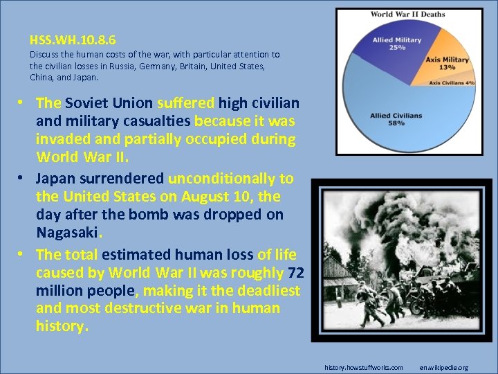 HSS. WH. 10. 8. 6 Discuss the human costs of the war, with particular