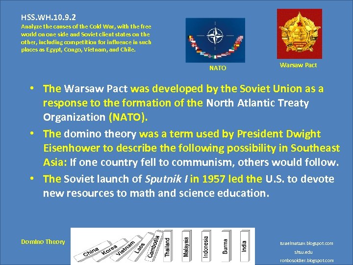 HSS. WH. 10. 9. 2 Analyze the causes of the Cold War, with the