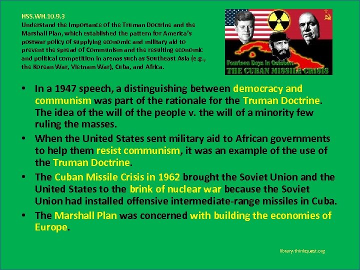 HSS. WH. 10. 9. 3 Understand the importance of the Truman Doctrine and the