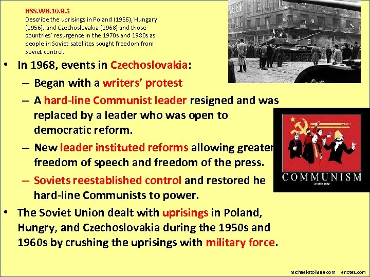 HSS. WH. 10. 9. 5 Describe the uprisings in Poland (1956), Hungary (1956), and