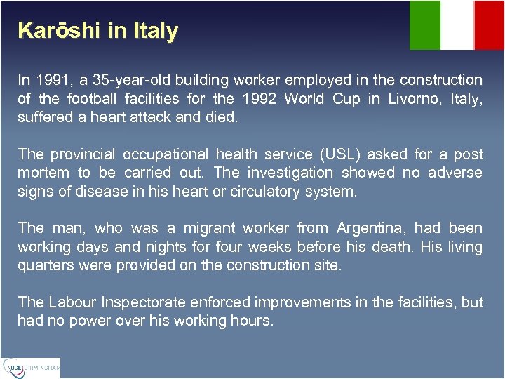 Karōshi in Italy In 1991, a 35 -year-old building worker employed in the construction