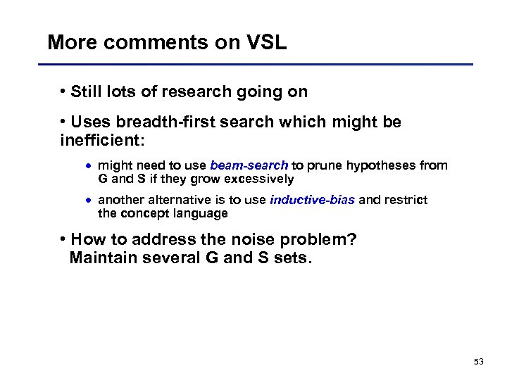 More comments on VSL • Still lots of research going on • Uses breadth-first