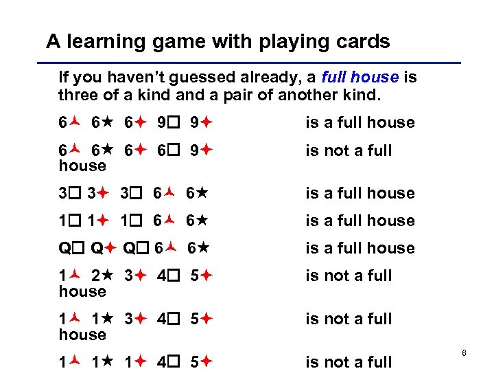 A learning game with playing cards If you haven’t guessed already, a full house