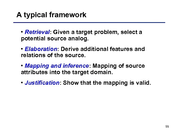 A typical framework • Retrieval: Given a target problem, select a potential source analog.