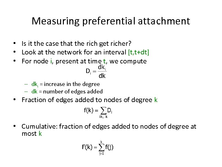 Measuring preferential attachment • Is it the case that the rich get richer? •