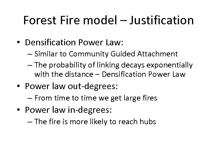 Forest Fire model – Justification • Densification Power Law: – Similar to Community Guided