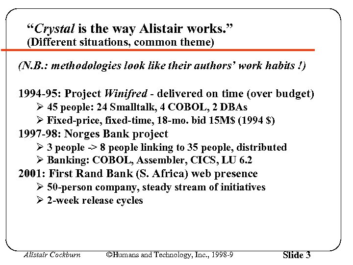 “Crystal is the way Alistair works. ” (Different situations, common theme) (N. B. :