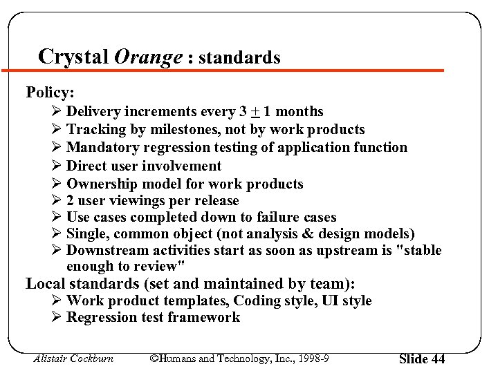 Crystal Orange : standards Policy: Ø Delivery increments every 3 + 1 months Ø