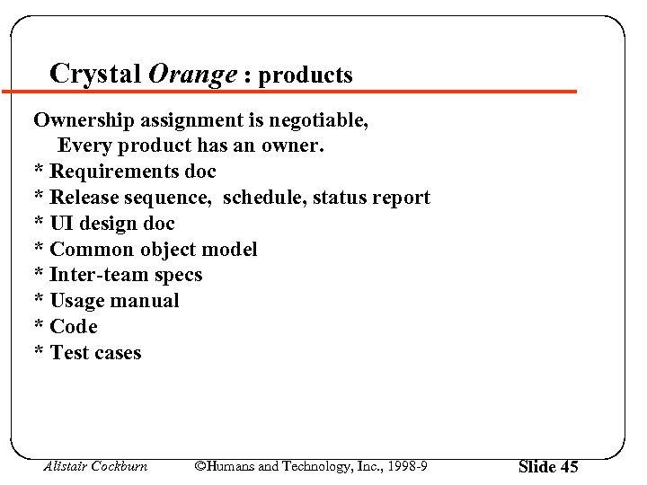 Crystal Orange : products Ownership assignment is negotiable, Every product has an owner. *