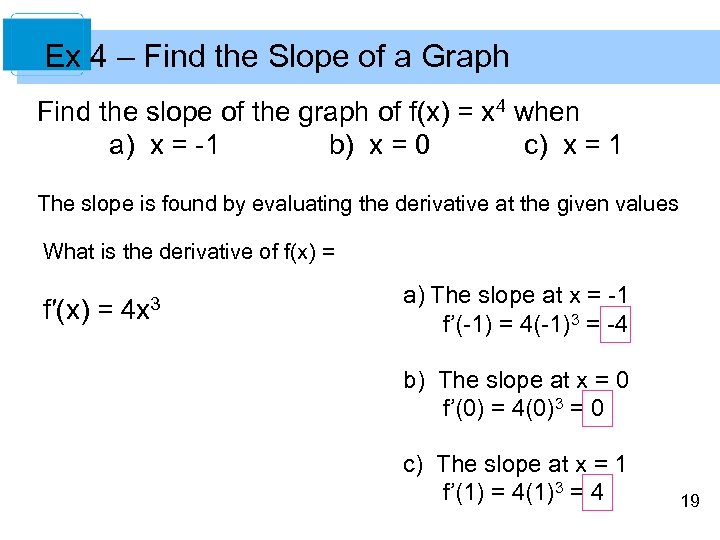 Ex 4 – Find the Slope of a Graph Find the slope of the