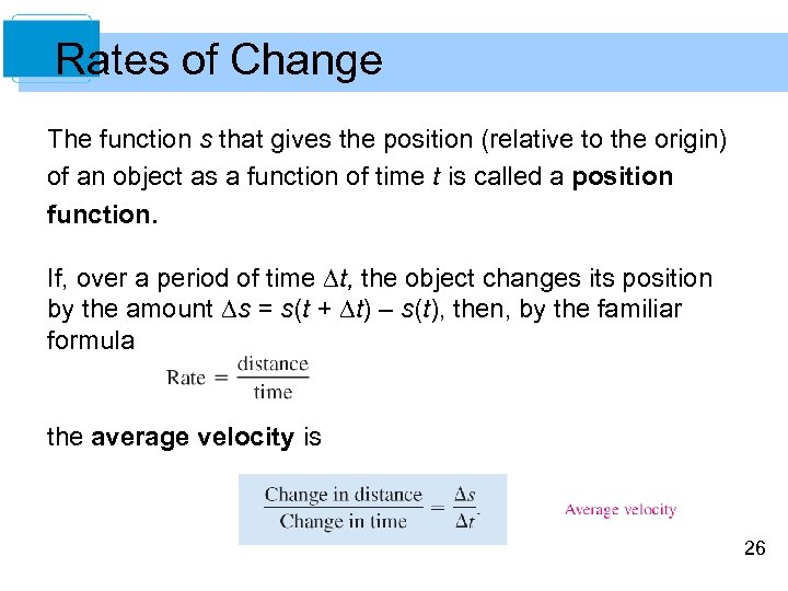 Rates of Change The function s that gives the position (relative to the origin)
