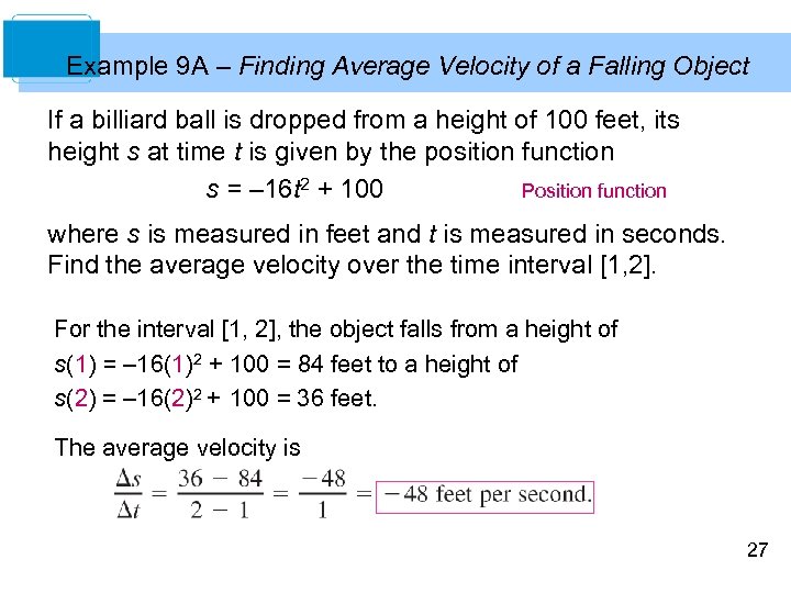 Example 9 A – Finding Average Velocity of a Falling Object If a billiard