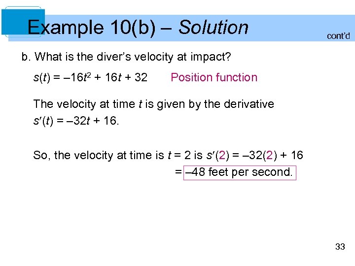 Example 10(b) – Solution cont’d b. What is the diver’s velocity at impact? s(t)