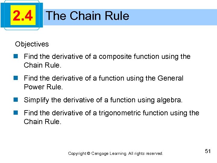 2. 4 The Chain Rule Objectives n Find the derivative of a composite function