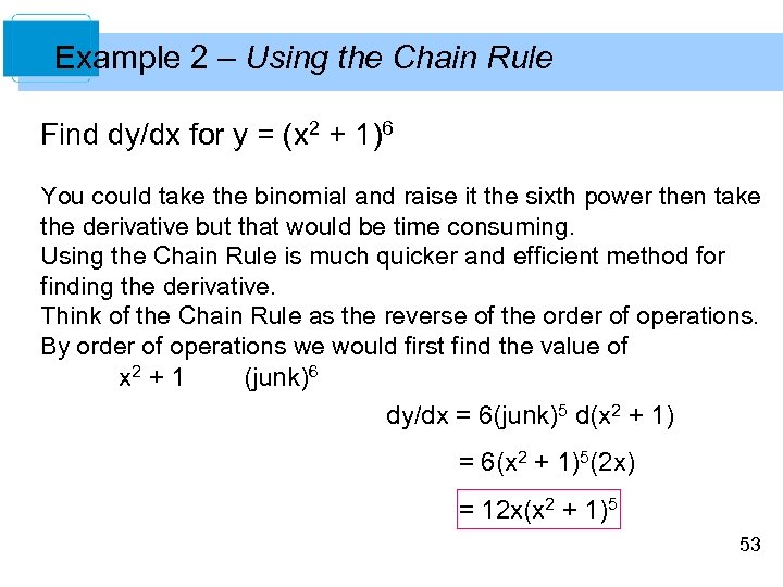 Example 2 – Using the Chain Rule Find dy/dx for y = (x 2