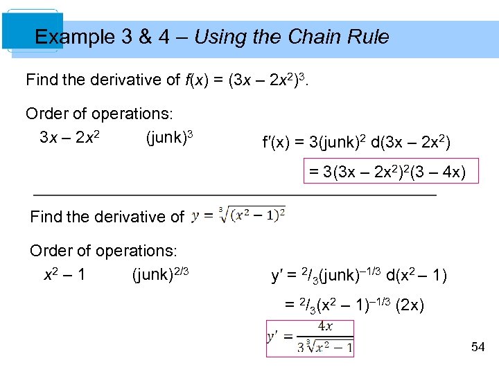 Example 3 & 4 – Using the Chain Rule Find the derivative of f(x)