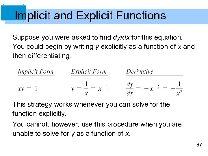 Implicit and Explicit Functions Suppose you were asked to find dy/dx for this equation.