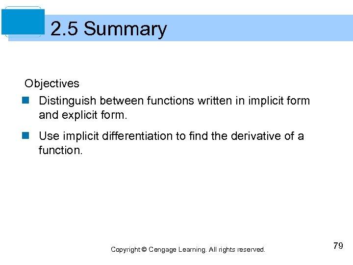 2. 5 Summary Objectives n Distinguish between functions written in implicit form and explicit