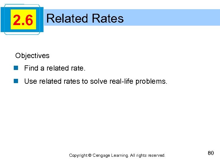 2. 6 Related Rates Objectives n Find a related rate. n Use related rates