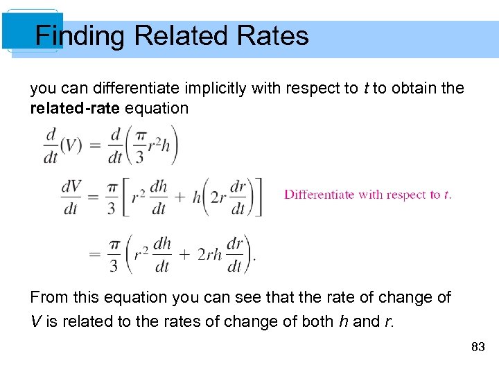 Finding Related Rates you can differentiate implicitly with respect to obtain the related-rate equation