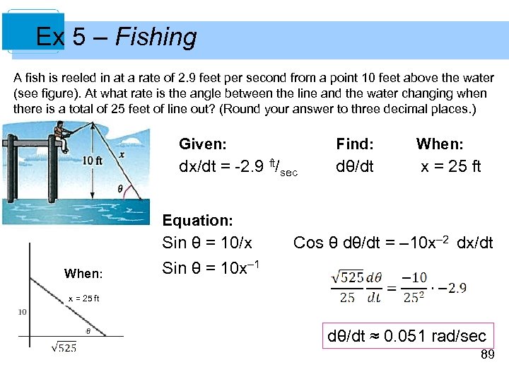 Ex 5 – Fishing A fish is reeled in at a rate of 2.
