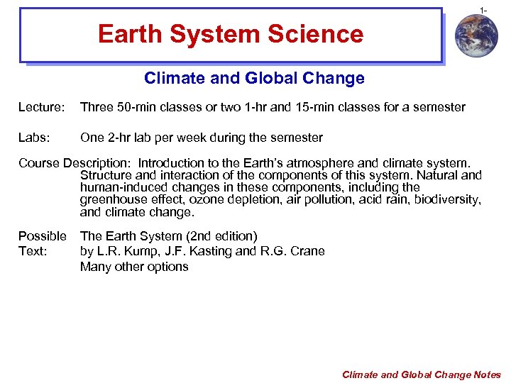 1 - Earth System Science Climate and Global Change Lecture: Three 50 -min classes