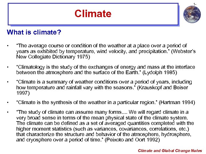 1 - Climate What is climate? • “The average course or condition of the