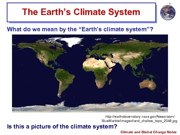 1 - The Earth’s Climate System What do we mean by the “Earth’s climate