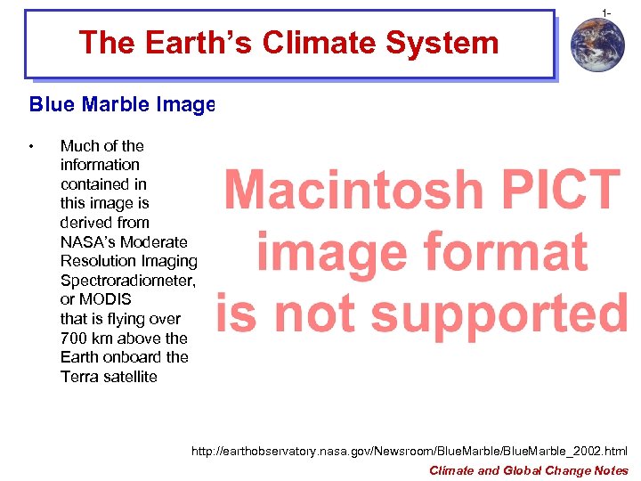 1 - The Earth’s Climate System Blue Marble Image • Much of the information