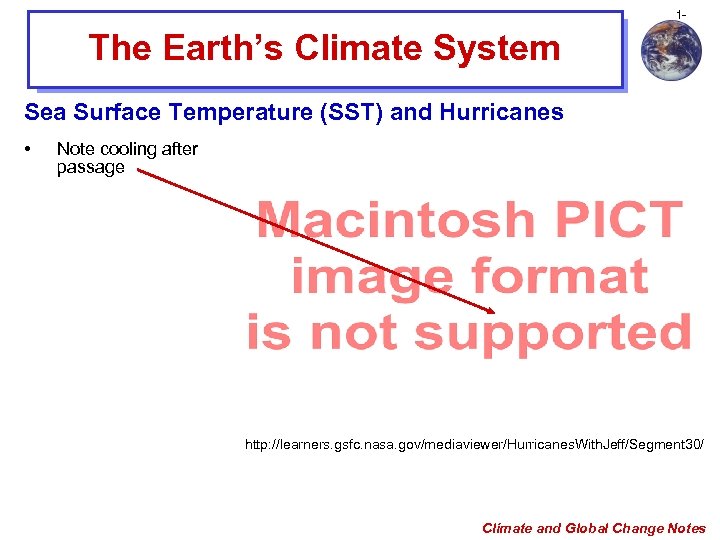 1 - The Earth’s Climate System Sea Surface Temperature (SST) and Hurricanes • Note