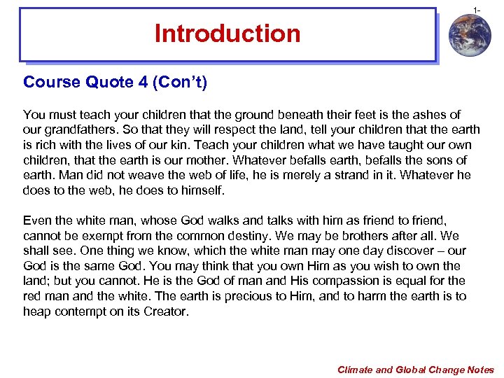 1 - Introduction Course Quote 4 (Con’t) You must teach your children that the