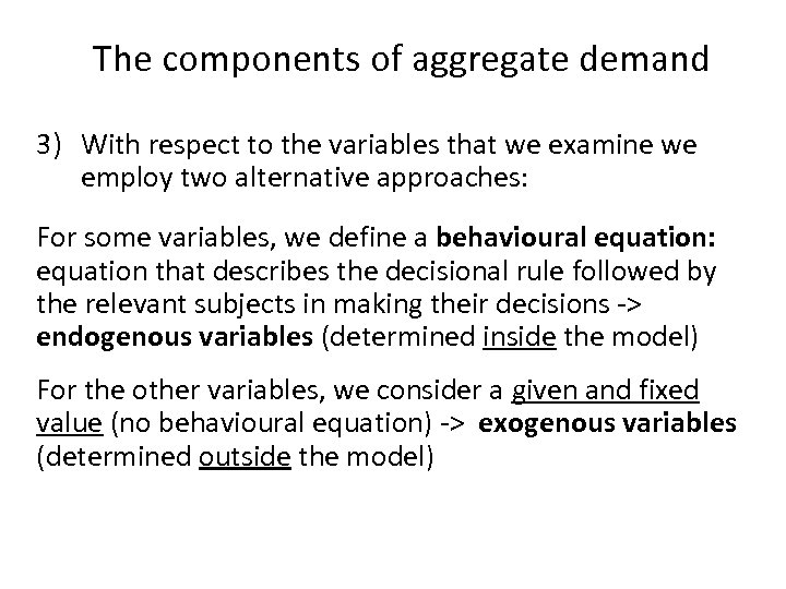 The components of aggregate demand 3) With respect to the variables that we examine