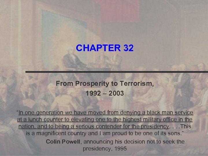 CHAPTER 32 From Prosperity to Terrorism, 1992 – 2003 “In one generation we have