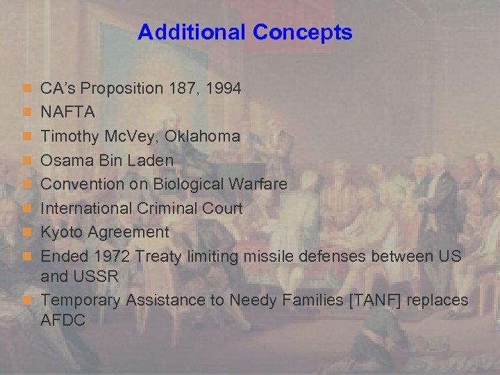 Additional Concepts n CA’s Proposition 187, 1994 n NAFTA n Timothy Mc. Vey, Oklahoma