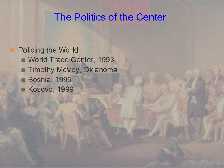 The Politics of the Center n Policing the World Trade Center, 1993 n Timothy