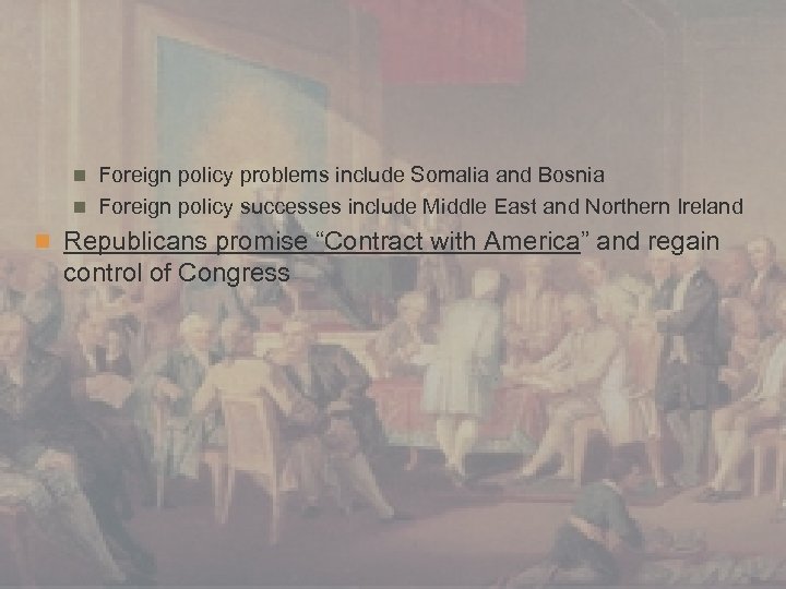 Foreign policy problems include Somalia and Bosnia n Foreign policy successes include Middle East