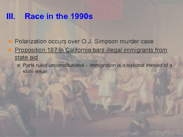 III. Race in the 1990 s n Polarization occurs over O. J. Simpson murder