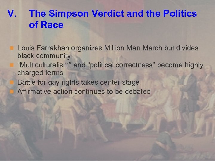 V. The Simpson Verdict and the Politics of Race n Louis Farrakhan organizes Million