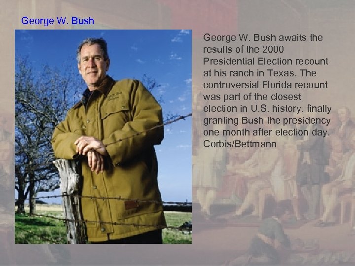 George W. Bush awaits the results of the 2000 Presidential Election recount at his