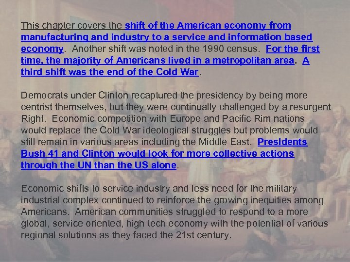 This chapter covers the shift of the American economy from manufacturing and industry to